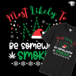 Most Likely To Be Somewhere Smoking - Unisex T-shirt